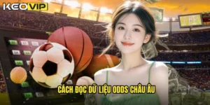 cách đọc dữ liệu odds châu Âu